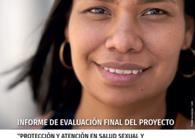 INFORME DE EVALUACIÓN FINAL DEL PROYECTO “PROTECCIÓN Y ATENCIÓN EN SALUD SEXUAL Y REPRODUCTIVA A REFUGIADOS VENEZOLANOS VULNERABLES EN ECUADOR”