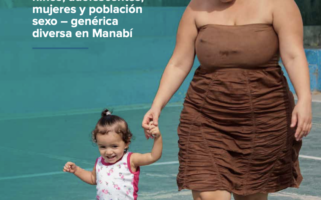 Análisis Rápido de Género sobre la situación de niñas, niños, adolescentes, mujeres y población sexo – genérica diversa en Manabí