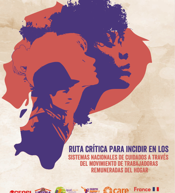 RUTA CRÍTICA PARA INCIDIR EN LOS SISTEMAS NACIONALES DE CUIDADOS A TRAVÉS DEL MOVIMIENTO DE TRABAJADORAS REMUNERADAS DEL HOGAR