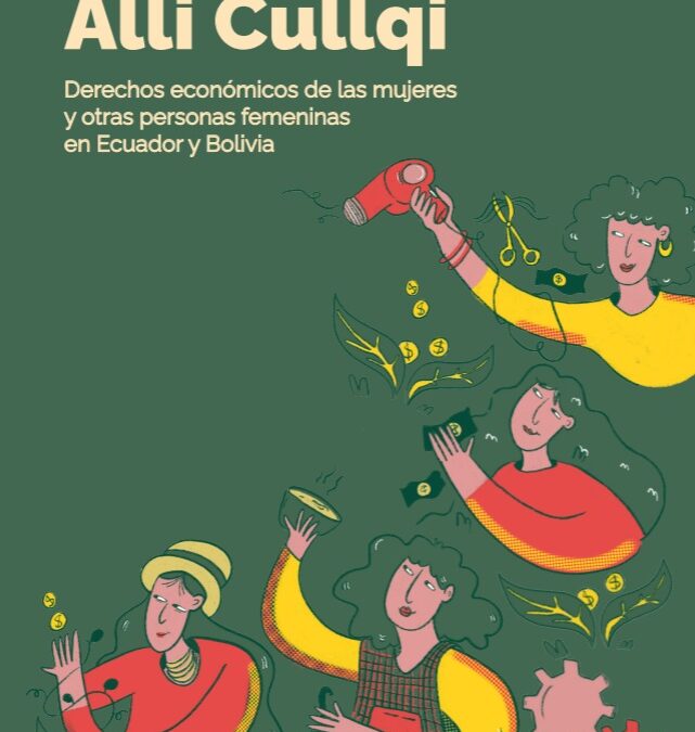ALLI CULLQI  –  DERECHOS ECONÓMICOS DE LAS MUJERES Y OTRAS PERSONAS FEMENINAS EN ECUADOR Y BOLIVIA